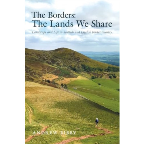The Borders : The Lands We Share , Gritstone Publishing (häftad, english)