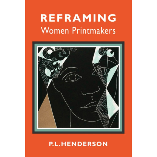 Aurora Metro Publications Reframing Women Printmakers (häftad, eng)