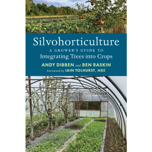 Chelsea Green Publishing UK Silvohorticulture (häftad, eng)