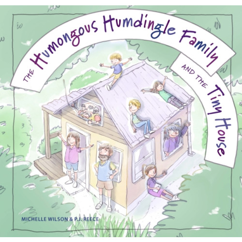 Exisle Publishing The Humongous Humdingle Family And The Tiny House (inbunden, eng)
