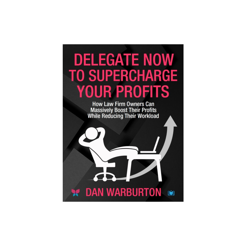 Produktbild för Delegate Now to Supercharge Your Profits (häftad, eng)