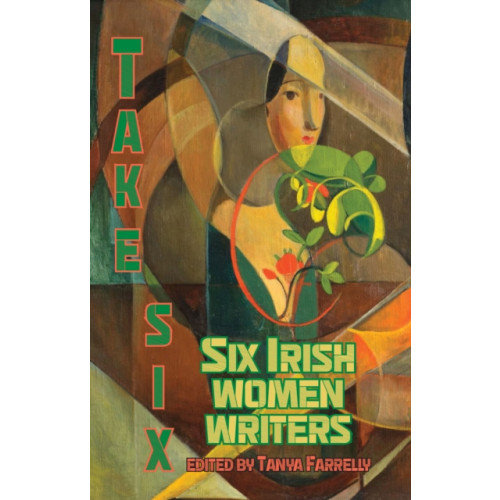 Dedalus Ltd Take Six; Six Irish Women Writers (häftad, eng)
