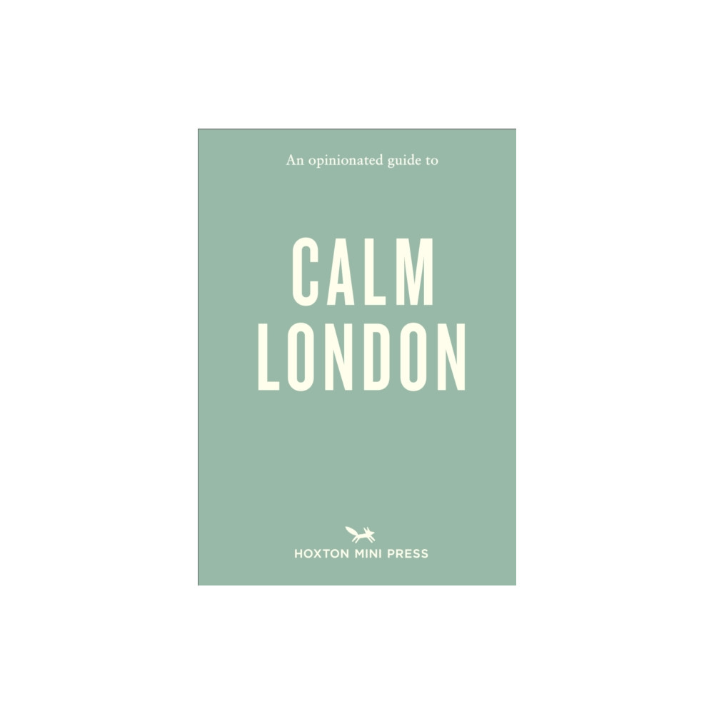 Produktbild för An Opinionated Guide to Calm London (häftad, eng)