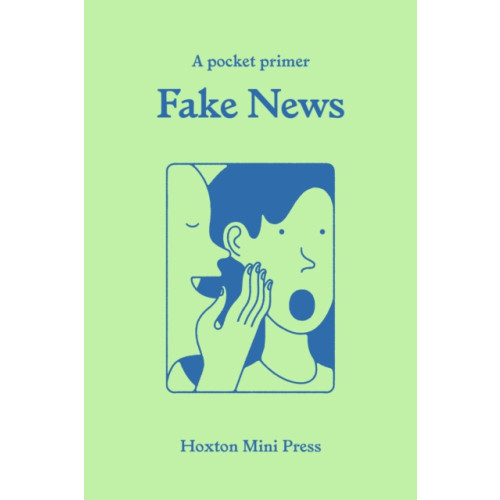 Hoxton Mini Press Fake News (häftad, eng)