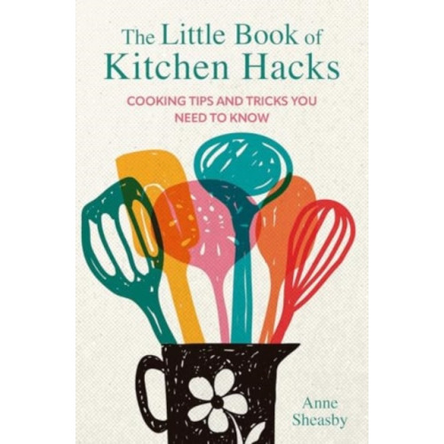 Ryland, Peters & Small Ltd The Little Book of Kitchen Hacks (inbunden, eng)