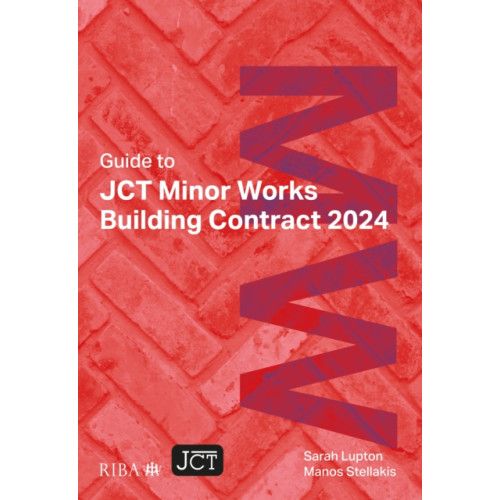 RIBA Publishing Guide to JCT Minor Works Building Contract 2024 2025 (häftad, eng)