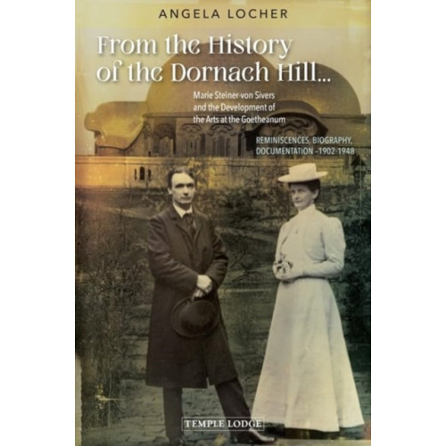 Temple Lodge Publishing From the History of the Dornach Hill… (häftad, eng)