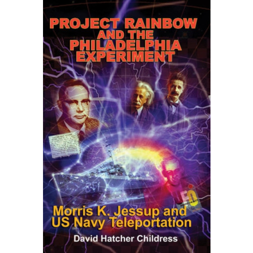 Adventures Unlimited Press Project Rainbow and the Philadelphia Experiment (häftad, eng)