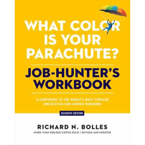 Potter/Ten Speed/Harmony/Rodale What Color Is Your Parachute? Job-Hunter's Workbook, Seventh Edition (häftad, eng)