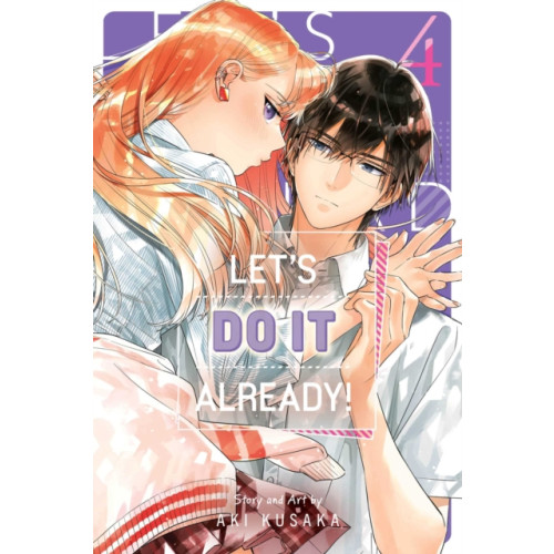 Viz Media, Subs. of Shogakukan Inc Let's Do It Already!, Vol. 4 (häftad, eng)