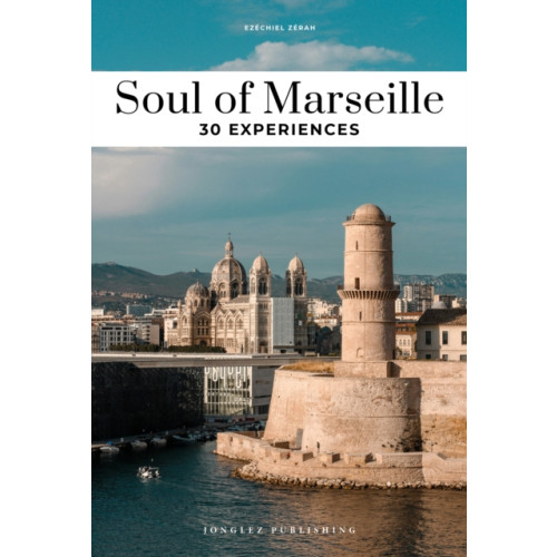 Jonglez Soul of Marseille Guide (häftad, eng)