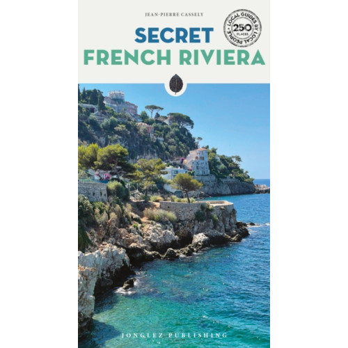 Jonglez Secret French Riviera Guide (häftad, eng)
