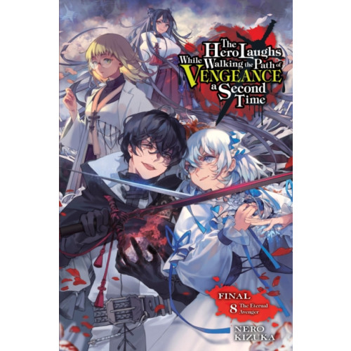 Little, Brown & Company The Hero Laughs While Walking the Path of Vengeance a Second Time, Vol. 8 (light novel) (häftad, eng)