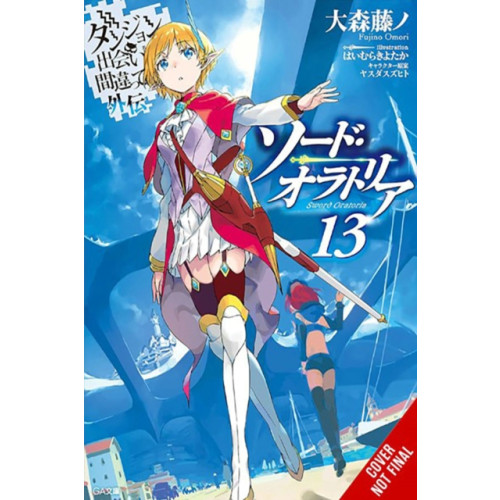 Little, Brown & Company Is It Wrong to Try to Pick Up Girls in a Dungeon? On the Side: Sword Oratoria, Vol. 13 (light novel) (häftad, eng)