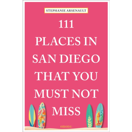 Emons Verlag GmbH 111 Places in San Diego That You Must Not Miss (häftad, eng)