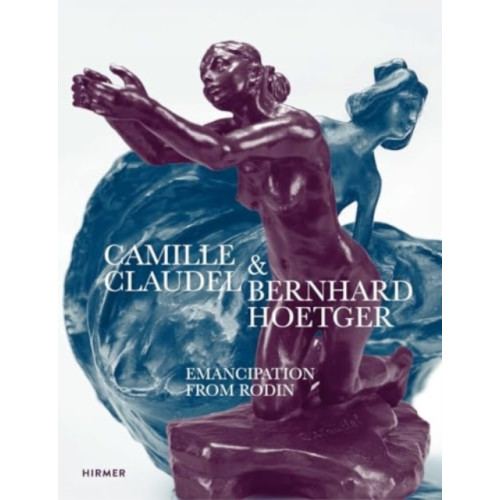 Hirmer Verlag Camille Claudel and Bernhard Hoetger (häftad, eng)