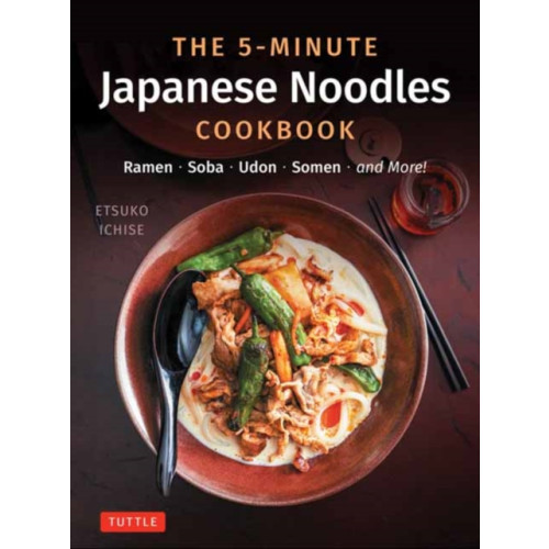Tuttle Publishing The 5-Minute Japanese Noodles Cookbook (inbunden, eng)