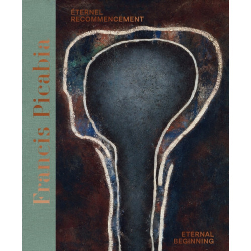 Hauser & Wirth Francis Picabia (Bilingual edition) (inbunden, eng)