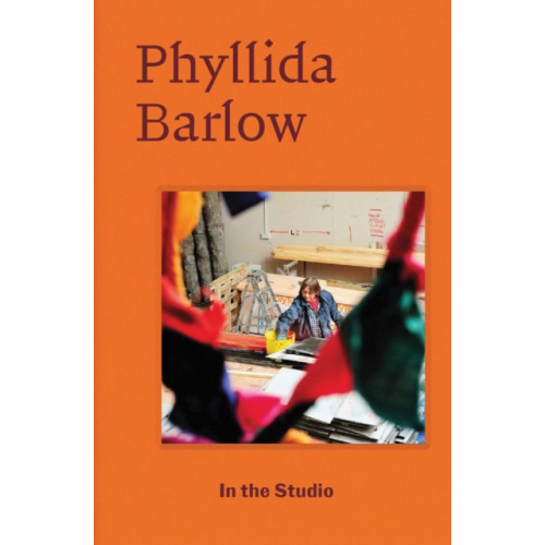 Hauser & Wirth In the Studio: Phyllida Barlow (häftad, eng)