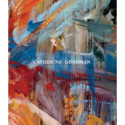 Hauser & Wirth Catherine Goodman (inbunden, eng)