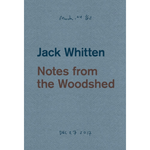 Hauser & Wirth Jack Whitten: Notes from the Woodshed (häftad, eng)