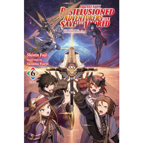 Little, Brown & Company Apparently, Disillusioned Adventurers Will Save the World, Vol. 6 (light novel) (häftad, eng)