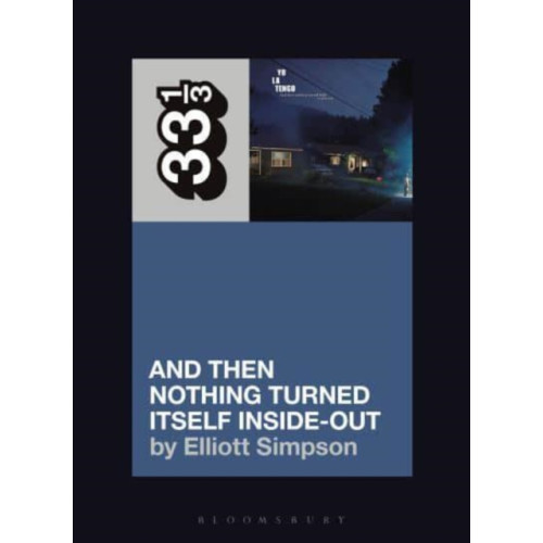 Bloomsbury Publishing PLC Yo La Tengo's And Then Nothing Turned Itself Inside-Out (häftad, eng)