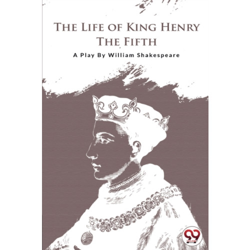 Double 9 Books LLP The Life of King Henry the Fifth (häftad, eng)
