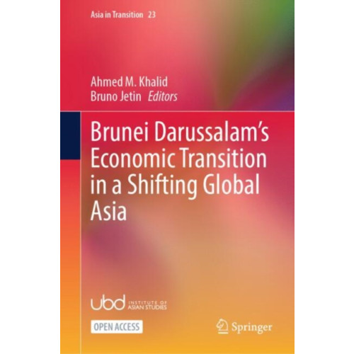 Springer Verlag, Singapore Brunei Darussalam’s Economic Transition in a Shifting Global Asia (inbunden, eng)