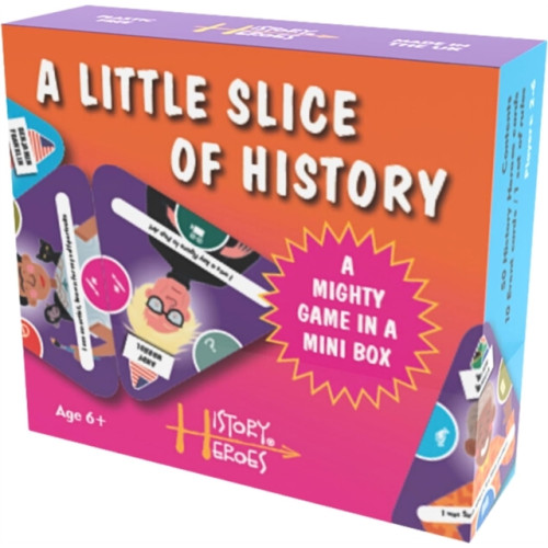 HISTORY HEROES History Heroes' A LITTLE SLICE OF HISTORY