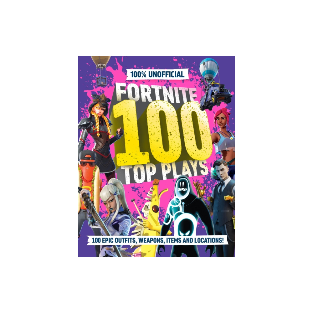Produktbild för 100% Unofficial Fortnite 100 Top Plays (inbunden, eng)