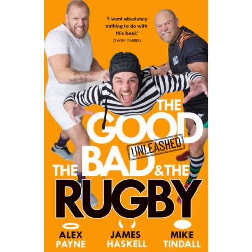 HarperCollins Publishers The Good, The Bad & The Rugby – Unleashed (häftad, eng)