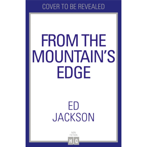 HarperCollins Publishers From the Mountain’s Edge (inbunden, eng)