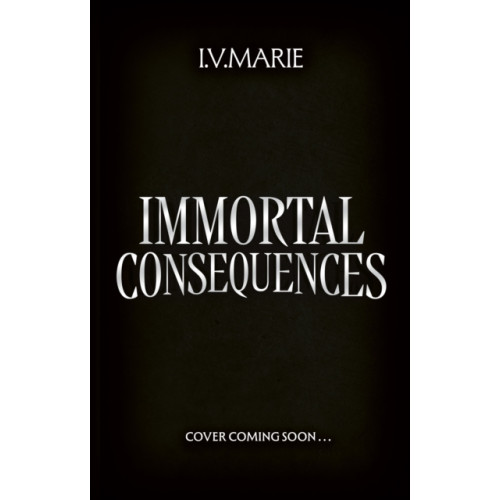 HarperCollins Publishers Immortal Consequences (inbunden, eng)