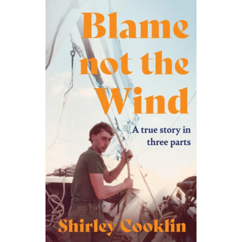 HarperCollins Publishers Blame Not the Wind (inbunden, eng)