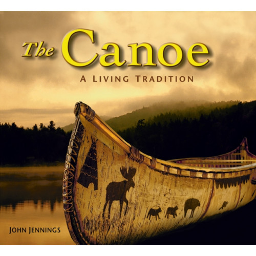 Firefly Books Ltd The Canoe (inbunden, eng)
