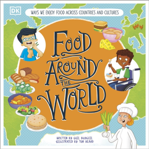 Dorling Kindersley Ltd Food Around the World (inbunden, eng)
