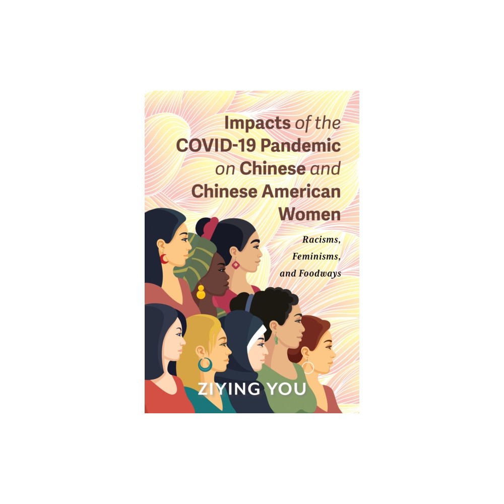 Produktbild för Impacts of the COVID-19 Pandemic on Chinese and Chinese American Women (häftad, eng)