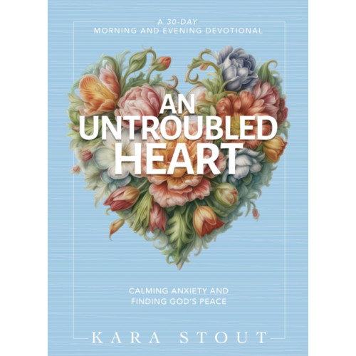 Zondervan An Untroubled Heart (inbunden, eng)