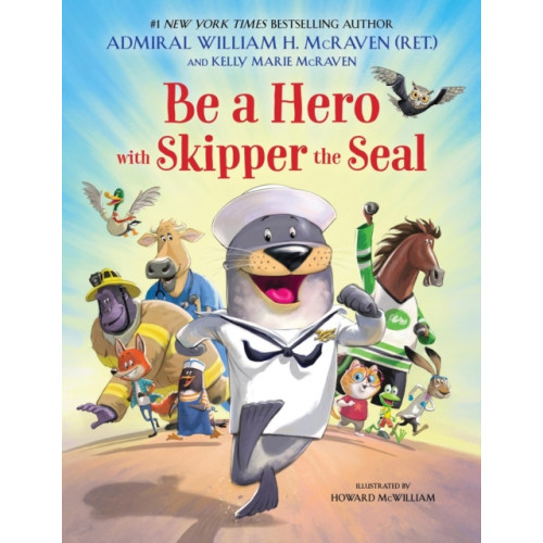 Little, Brown & Company Be a Hero with Skipper the Seal (inbunden, eng)