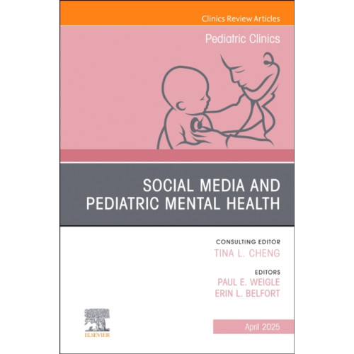 Elsevier Health Sciences Social Media and Pediatric Mental Health, An Issue of Pediatric Clinics of North America (inbunden, eng)