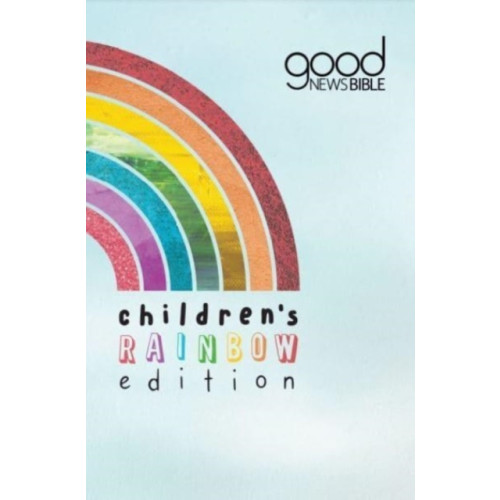British & foreign bible society Good News Bible - Children's Rainbow Edition (inbunden, eng)