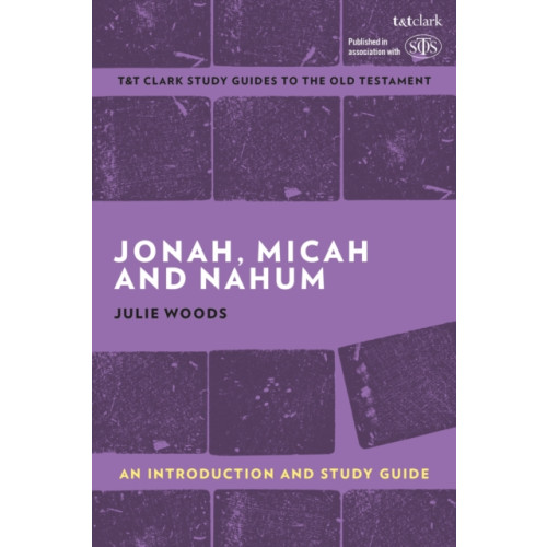Bloomsbury Publishing PLC Jonah, Micah and Nahum: An Introduction and Study Guide (häftad, eng)
