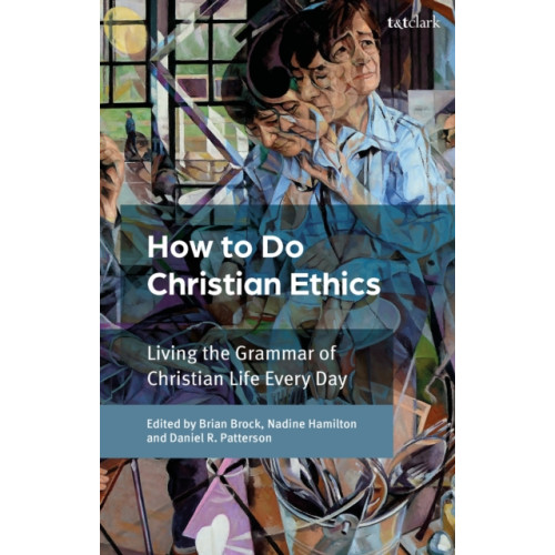 Bloomsbury Publishing PLC How To Do Christian Ethics (häftad, eng)