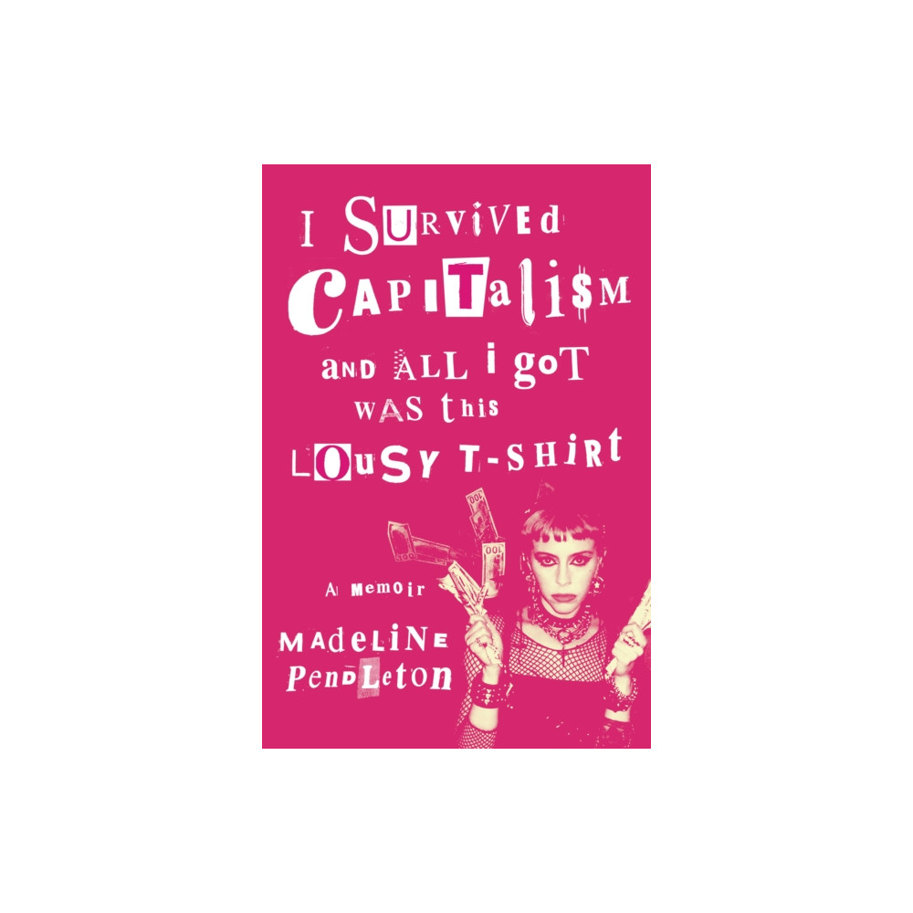 Produktbild för I Survived Capitalism and All I Got Was This Lousy T-Shirt (häftad, eng)