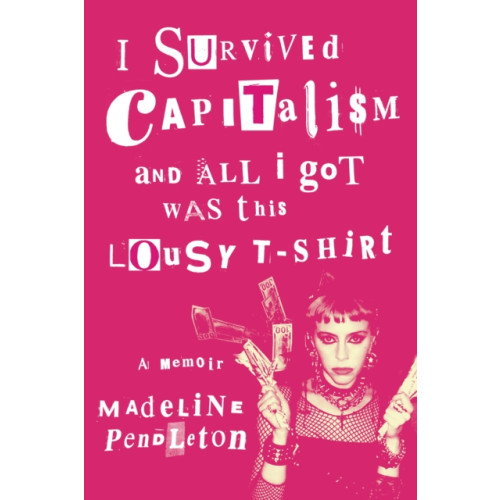 Random House USA Inc I Survived Capitalism and All I Got Was This Lousy T-Shirt (häftad, eng)