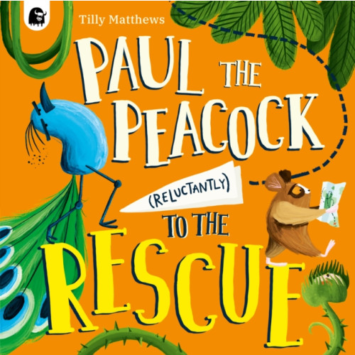 Quarto Publishing Plc Paul the Peacock (Reluctantly) to the Rescue (häftad, eng)