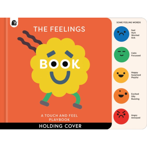 Quarto Publishing Plc The Feelings Book: Touch-and-Feel Emotions (bok, board book, eng)