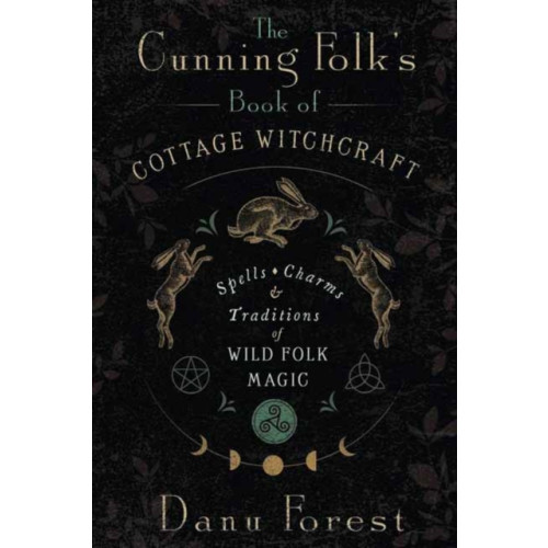 Llewellyn Publications,U.S. The Cunning Folk's Book of Cottage Witchcraft (häftad, eng)