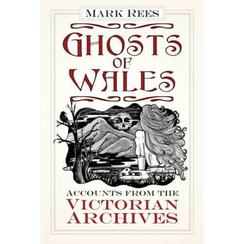 The History Press Ltd Ghosts of Wales (häftad, eng)